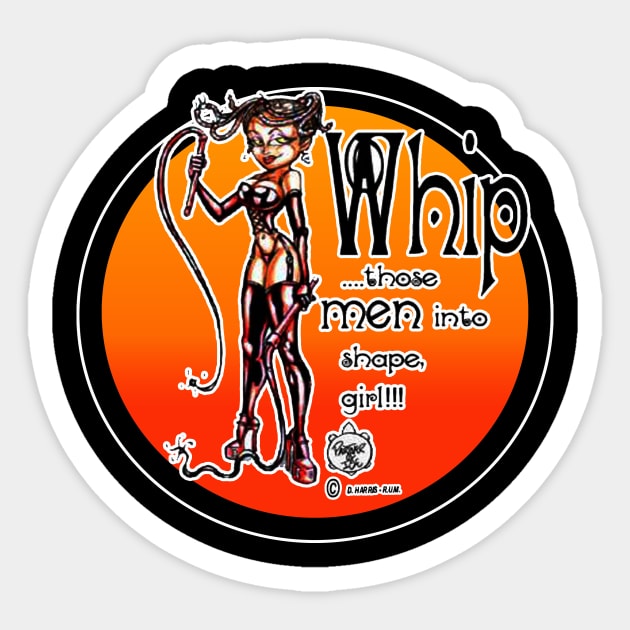 WHIP THOSE MEN INTO SHAPE Sticker by DHARRIS68